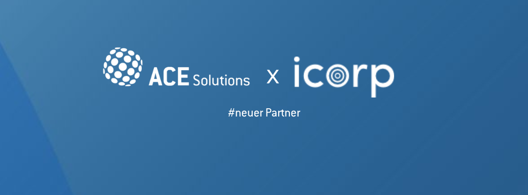 ACE Solutions und ICORP verkünden strategische Partnerschaft